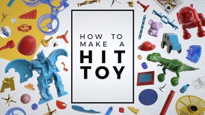 How to Make A Hit Toy