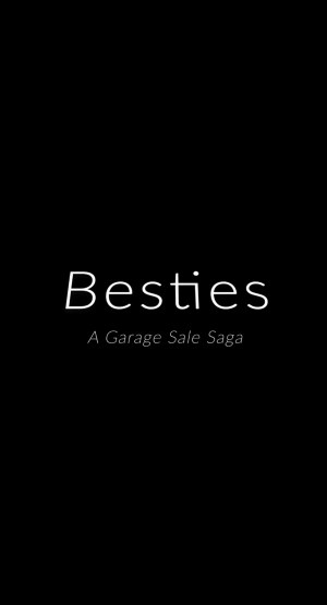 Besties - A Garage Sale Saga
