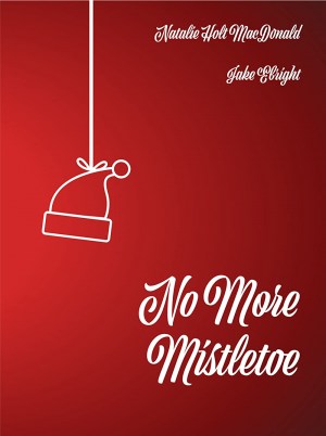 No More Mistletoe No More Mistletoe