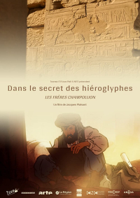 Dans le secret des hiéroglyphes : Les frères Champollion