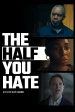 The Half You Hate