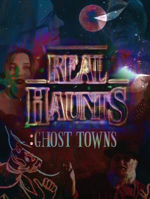 Real Haunts: Ghost Towns