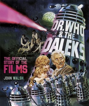 Dr. Who & The Daleks: The Official Story of the Films