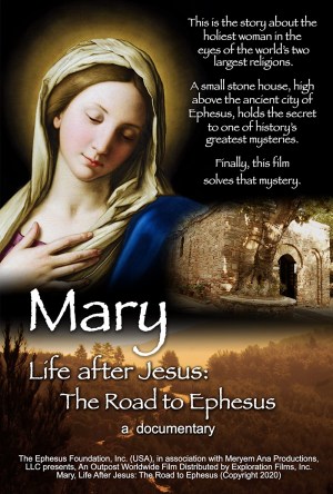 Mary, Life After Jesus: The Road to Ephesus