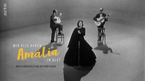 Wir alle haben Amalia im Blut: Amália Rodrigues und die Fado-Szene