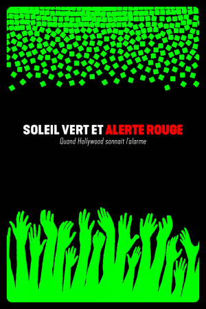 Soleil vert et alerte rouge, quand Hollywood sonnait l'alarme