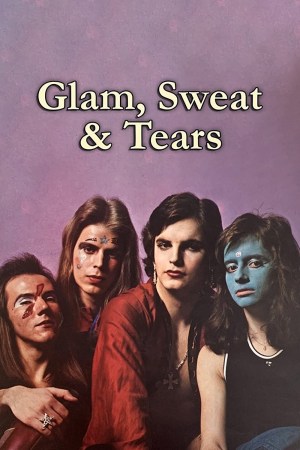 Glam, Sweat & Tears