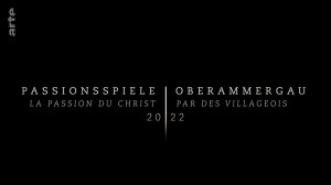 Die Oberammergauer Passionsspiele 2022