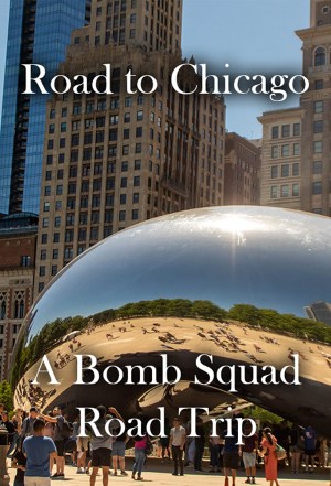 Road to Chicago: A Bomb Squad Road Trip