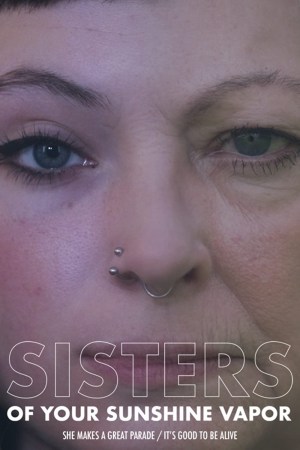Sisters of Your Sunshine Vapor: It Makes a Great Parade/It's Good to Be Alive
