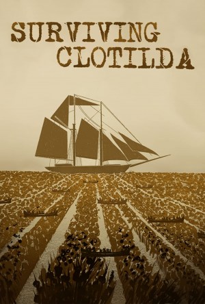 Surviving Clotilda