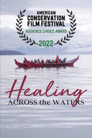 Healing Across the Waters: The Huna Tlingits' journey back to Glacier Bay