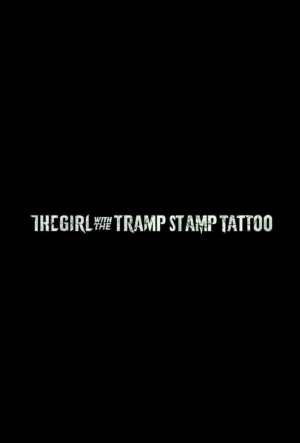 The Girl with the Tramp Stamp Tattoo