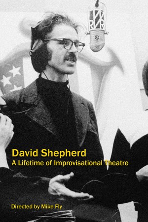 David Shepherd: A Lifetime of Improvisational Theatre