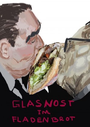 Glasnost im Fladenbrot Glasnost im Fladenbrot