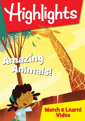 Highlights Watch & Learn!: Amazing Animals!