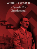 World War II - Episode 07 - Guadalcanal
