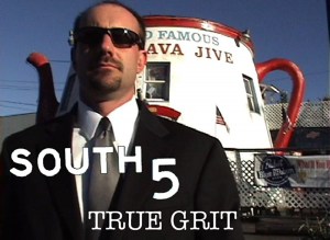 South 5: True Grit