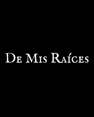 De mis raíces