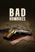 Película Bad Hombres
