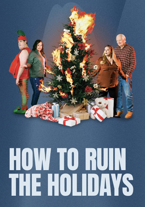 How to Ruin the Holidays